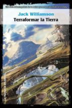 TERRAFORMAR LA TIERRA TERRAFORMAR LA TIERRA