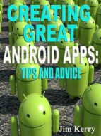 Creating Great Android Apps: Tips and Advice