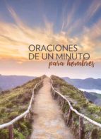 ORACIONES DE UN MINUTO PARA HOMBRES ORACIONES DE UN MINUTO PARA HOMBRES