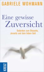EINE GEWISSE ZUVERSICHT EINE GEWISSE ZUVERSICHT
