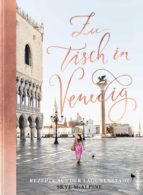 ZU TISCH IN VENEDIG ZU TISCH IN VENEDIG