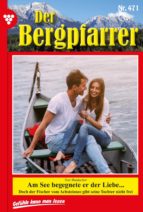 DER BERGPFARRER 471 ? HEIMATROMAN DER BERGPFARRER 471 ? HEIMATROMAN