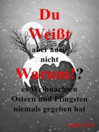 DU WEIßT ABER AUCH NICHT WARUM!? DU WEIßT ABER AUCH NICHT WARUM!?