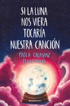 SI LA LUNA NOS VIERA TOCARÍA NUESTRA CANCIÓN SI LA LUNA NOS VIERA TOCARÍA NUESTRA CANCIÓN