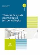 TÉCNICAS DE AYUDA ODONTOLÓGICA/ESTOMATOLÓGICA TÉCNICAS DE AYUDA ODONTOLÓGICA/ESTOMATOLÓGICA