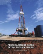PERFORACIÓN DE POZOS PETROLEROS EN TIERRA PERFORACIÓN DE POZOS PETROLEROS EN TIERRA