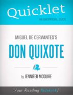 QUICKLET ON MIGUEL DE CERVANTES' DON QUIXOTE QUICKLET ON MIGUEL DE CERVANTES' DON QUIXOTE