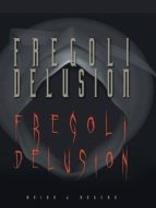 FREGOLI DELUSION FREGOLI DELUSION