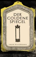 DER GOLDENE SPIEGEL DER GOLDENE SPIEGEL