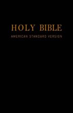 Holy Bible: American Standard Version - New & Old Testaments: E-Reader Formatted ASV w/ Easy Navigation