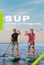 SUP - STAND UP PADDLING SUP - STAND UP PADDLING