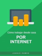 CÓMO TRABAJAR DESDE CASA POR INTERNET CÓMO TRABAJAR DESDE CASA POR INTERNET