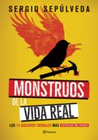 MONSTRUOS DE LA VIDA REAL MONSTRUOS DE LA VIDA REAL
