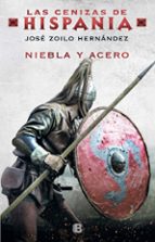 NIEBLA Y ACERO (LAS CENIZAS DE HISPANIA 2) NIEBLA Y ACERO (LAS CENIZAS DE HISPANIA 2)