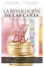 LA REVOLUCIÓN DE LAS CANAS LA REVOLUCIÓN DE LAS CANAS