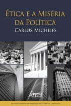 ÉTICA E A MISÉRIA DA POLÍTICA ÉTICA E A MISÉRIA DA POLÍTICA