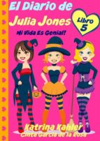 El Diario De Julia Jones - Libro 5 - Mi Vida Es Genial!