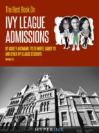 THE BEST BOOK ON IVY LEAGUE ADMISSIONS THE BEST BOOK ON IVY LEAGUE ADMISSIONS