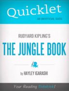 QUICKLET ON RUDYARD KIPLING'S THE JUNGLE BOOK (CLIFFNOTES-LIKE SUMMARY) QUICKLET ON RUDYARD KIPLING'S THE JUNGLE BOOK (CLIFFNOTES-LIKE SUMMARY)