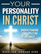 YOUR PERSONALITY IN CHRIST YOUR PERSONALITY IN CHRIST