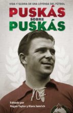 PUSKAS SOBRE PUSKAS PUSKAS SOBRE PUSKAS