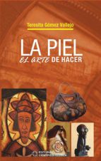 LA PIEL. EL ARTE DE HACER LA PIEL. EL ARTE DE HACER