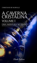 A Caverna Cristalina - Volume I