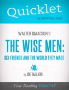 QUICKLET ON WALTER ISAACSON'S THE WISE MEN: SIX FRIENDS AND THE WORLD THEY MADE QUICKLET ON WALTER ISAACSON'S THE WISE MEN: SIX FRIENDS AND THE WORLD THEY MADE