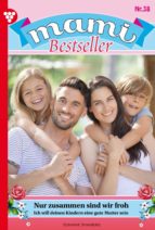MAMI BESTSELLER 38 ? FAMILIENROMAN MAMI BESTSELLER 38 ? FAMILIENROMAN