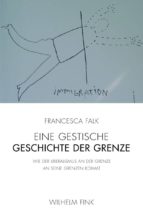 EINE GESTISCHE GESCHICHTE DER GRENZE EINE GESTISCHE GESCHICHTE DER GRENZE