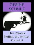 DER ZWECK HEILIGT DIE MITTEL DER ZWECK HEILIGT DIE MITTEL