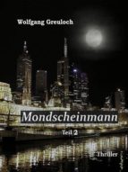 MONDSCHEINMANN: TEIL 2 MONDSCHEINMANN: TEIL 2