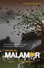 HACIA EL FIN DEL MUNDO (TRILOGÍA DEL MALAMOR 1) HACIA EL FIN DEL MUNDO (TRILOGÍA DEL MALAMOR 1)