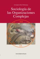 SOCIOLOGÍA DE LAS ORGANIZACIONES COMPLEJAS SOCIOLOGÍA DE LAS ORGANIZACIONES COMPLEJAS