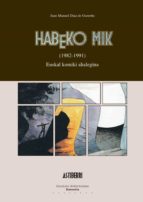 HABEKO MIK (1982-1991): EUSKAL KOMIKI AHALEGINA HABEKO MIK (1982-1991): EUSKAL KOMIKI AHALEGINA