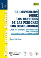 LA CONVENCIÓN SOBRE LOS DERECHOS DE LAS PERSONAS CON DISCAPACIDAD LA CONVENCIÓN SOBRE LOS DERECHOS DE LAS PERSONAS CON DISCAPACIDAD