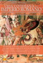 BREVE HISTORIA DE LA VIDA COTIDIANA DEL IMPERIO ROMANO BREVE HISTORIA DE LA VIDA COTIDIANA DEL IMPERIO ROMANO
