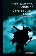 A LENDA DO CAVALEIRO SEM CABEÇA A LENDA DO CAVALEIRO SEM CABEÇA