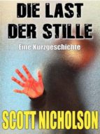DIE LAST DER STILLE DIE LAST DER STILLE