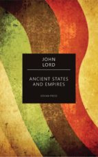 ANCIENT STATES AND EMPIRES ANCIENT STATES AND EMPIRES
