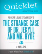 QUICKLET ON ROBERT LOUIS STEVENSON'S THE STRANGE CASE OF DR. JEKYLL AND MR. HYDE (CLIFFNOTES-LIKE SUMMARY) QUICKLET ON ROBERT LOUIS STEVENSON'S THE STRANGE CASE OF DR. JEKYLL AND MR. HYDE (CLIFFNOTES-LIKE SUMMARY)