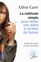 LA MÉTHODE SIMPLE POUR AIDER VOS ADOS À ARRÊTER DE FUMER LA MÉTHODE SIMPLE POUR AIDER VOS ADOS À ARRÊTER DE FUMER