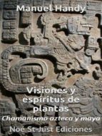 VISIONES Y ESPÍRITUS DE PLANTAS VISIONES Y ESPÍRITUS DE PLANTAS