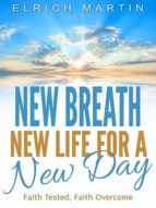 NEW BREATH, NEW LIFE FOR A NEW DAY NEW BREATH, NEW LIFE FOR A NEW DAY