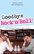 GOODBYE ROCK'N'ROLL! GOODBYE ROCK'N'ROLL!