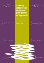 CURSO DE INTRODUCCIÓN AL CÀLCULO PARA GRADOS DE INGENIERÍA. CURSO DE INTRODUCCIÓN AL CÀLCULO PARA GRADOS DE INGENIERÍA.
