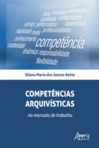 COMPETÊNCIAS ARQUIVÍSTICAS NO MERCADO DE TRABALHO COMPETÊNCIAS ARQUIVÍSTICAS NO MERCADO DE TRABALHO