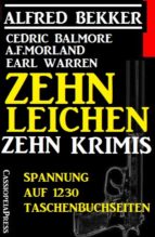 ZEHN LEICHEN: ZEHN KRIMIS ZEHN LEICHEN: ZEHN KRIMIS