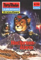 PERRY RHODAN 1534: NOCTURNEN-ALARM PERRY RHODAN 1534: NOCTURNEN-ALARM