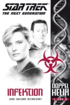 STAR TREK - THE NEXT GENERATION: DOPPELHELIX 1 - INFEKTION STAR TREK - THE NEXT GENERATION: DOPPELHELIX 1 - INFEKTION